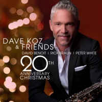 Koz, Dave Dave Koz & Friends 20th Anniversary Christmas
