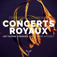 Christophe Rousset Les Talens Lyriq Francois Couperin Concerts Royaux
