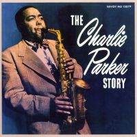 Parker, Charlie Charlie Parker Story -limited-