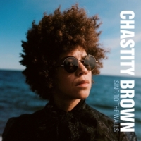 Brown, Chastity Sing To The Walls -coloured-