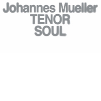 Mueller, Johannes Tenor Soul