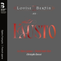 Les Talens Lyriques Louise Bertin: Fausto