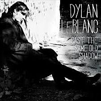 Leblanc, Dylan Cast The Same Old Shadow (lp+cd)