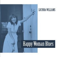 Williams, Lucinda Happy Woman Blues