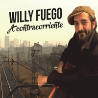 Fuego, Willy Acontracorriente