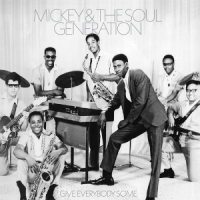 Mickey & The Soul Generation Give Everybody Some
