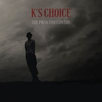 K's Choice The Phantom Cowboy