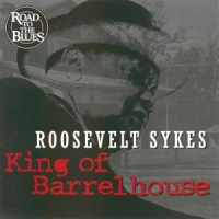 Sykes, Roosevelt King Of Barrelhouse