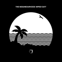 Neighbourhood, The Wiped Out!