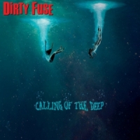 Dirty Fuse Calling Of The Deep