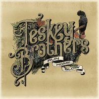 Teskey Brothers, The Run Home Slow