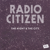 Radio Citizen The Night & The City