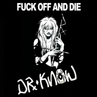 Dr. Know Fuck Off And Die (red)