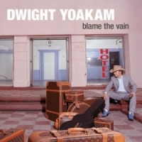 Yoakam, Dwight Blame The Vain