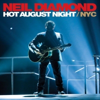 Diamond, Neil Hot August Night / Nyc