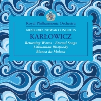 Royal Philharmonic Orchestra Karlowicz Orchestral Works