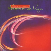 Cocteau Twins Heaven Or Las Vegas
