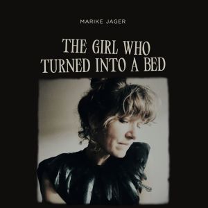 Jager, Marike The Girl Who Turned Into A Bed