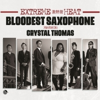 Bloodest Saxophone Feat. Crystal Th Extreme Heat