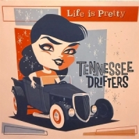 Tennessee Drifters Life Is Pretty