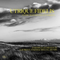 Tixier, Laurant / Miguel Henry / Ensemble Les Presences Utrique Fidelis / Vendee Traditionnelle Et Baroque
