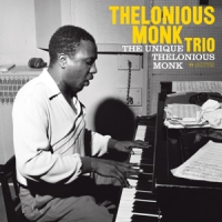 Monk, Thelonious -trio- Unique Thelonious Monk