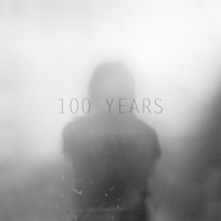 100 Years 100 Years