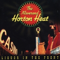 Reverend Horton Heat Liquor In The Front