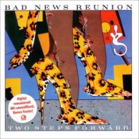 Bad News Reunion Two Steps Forward