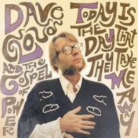 Cloud, Dave & The Gospel Of Power Today Is The Day That They Take Me