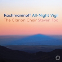 Clarion Choir / Steven Fox All Night Vigil