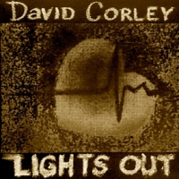 Corley, David Lights Out -ep-