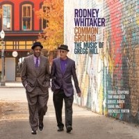 Whitaker, Rodney (quintet) Common Ground: The Music Of Gregg Hill