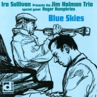 Sullivan, Ira & The Jim Holman Trio Blue Skies