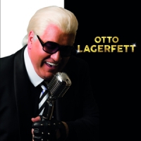 Lagerfett, Otto Otto Lagerfett