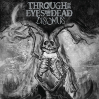 Through The Eyes Of The Dead Disomus