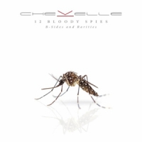Chevelle 12 Bloody Spies: R-sides And Rarities