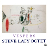 Lacy, Steve -octet- Vespers