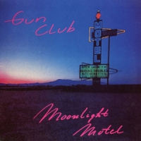 Gun Club, The Moonlight Motel