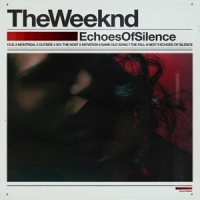 Weeknd, The Echoes Of Silence
