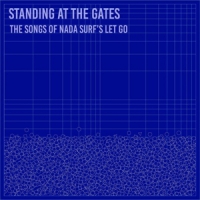 Various / Nada Surf Standing At The Gates, The Songs Of Let Go