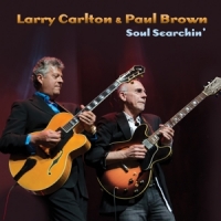 Carlton, Larry & Paul Brown Soul Searchin'