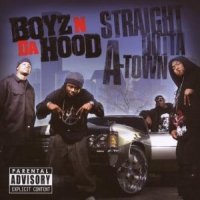Boyz N Da Hood Straight Outta A-town