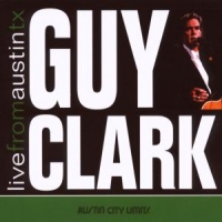 Clark, Guy Live From Austin, Tx