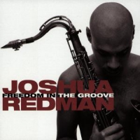 Redman, Joshua Freedom In The Groove