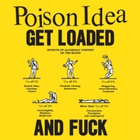 Poison Idea Get Loaded And Fuck