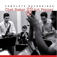 Baker, Chet & Art Pepper Complete Recordings