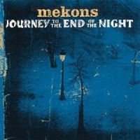 Mekons Journey To The End Of The Night