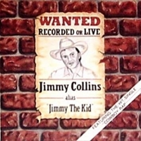Jimmy Collins Wanted   Recorded Or Live
