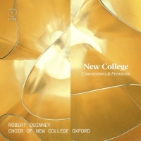 Quinney, Robert / Choir Of New College Oxford New College: Commissions & Premieres